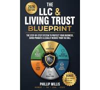 The LLC & Living Trust Blueprint: The Step-by-Step System to Protect Your Business, Avoid Probate & Legally Reduce Your Tax Bill