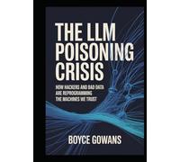 The LLM Poisoning Crisis: How Hackers and Bad Data Are Reprogramming the Machines We Trust
