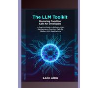The LLM Toolkit: A Practical Guide to Build High-Performance Function Calls For Modern LLM Applications