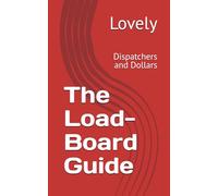 The Load-Board Guide: Dispatchers and Dollars