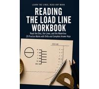 The Load Line Workbook: Read the Disc, the Lines, and the Waterline: 20 Practice Marks with Reading Drills and Complete Answer Keys