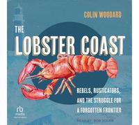 The Lobster Coast: Rebels, Rusticators, and the Struggle for a Forgotten Frontier