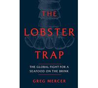 The Lobster Trap: The Global Fight for a Seafood on the Brink