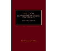 THE LOCAL GOVERNMENT CODE: BASIC PRINCIPLES (ABRIDGED)