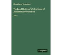 The Local Historian's Table Book, of Remarkable Occurrences: Vol. II