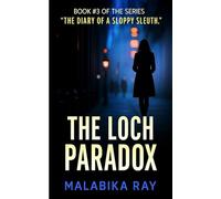The Loch Paradox: Where myths end, betrayal begins.: 3 (The Diary of a Sloppy Sleuth)