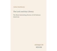 The Lock and Key Library: The Most Interesting Stories of All Nations: American