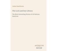 The Lock and Key Library: The Most Interesting Stories of All Nations: American