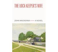 The Lock-Keeper's Wife: "A Masterpiece" Irish Independent