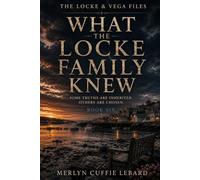 THE LOCKE AND VEGA FILES: WHAT THE LOCKE FAMILY KNEW BOOK 6
