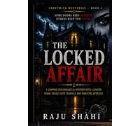 The Locked Affair: A Gripping Psychological Mystery with a Locked Room, Deadly Love Triangle and Shocking Betrayal: 6 (Crestwick Mysteries series)