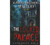 The Locked Palace: A Pappu Brothers Mystery: A Haunting Detective Novel of Ancient Secrets and Deadly Rituals