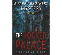The Locked Palace: A Pappu Brothers Mystery: A Haunting Detective Novel of Ancient Secrets and Deadly Rituals