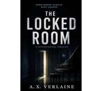 THE LOCKED ROOM: A Psychological Thriller (Sophie Lin Mysteries)