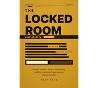 The Locked Room: Claude Mythos, Project Glasswing, and the Hundred Organizations Allowed Inside