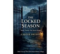 The Locked Season: Some Truths The Storm Keeps: 2 (The Last Guest House Trilogy)