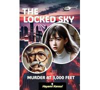 THE LOCKED SKY: MURDER AT 3000 FEET