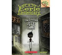The Locker Ate Lucy!: A Branches Book (Eerie Elementary #2): Volume 2: 02