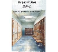 The Locker Room Journal: Where Real Men Drop the Weight On Paper