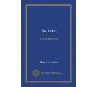 The locket (Vol-1): A tale of old Guernsey