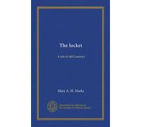 The locket (Vol-1): A tale of old Guernsey