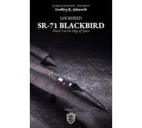 The Lockheed SR-71 Blackbird: Mach 3 at the Edge of Space (Icons of Aviation)