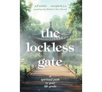 The Lockless Gate: A Spiritual Path to Your Life Goals