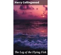 The Log Of The Flying Fish (ebook)