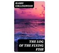 The Log Of The Flying Fish (ebook)