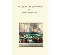 The Log of the "Jolly Polly" (Classic Books)