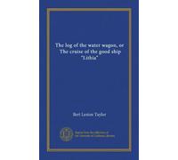 The log of the water wagon, or, The cruise of the good ship "Lithia"