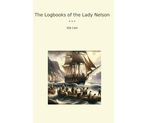 The Logbooks of the Lady Nelson (Classic Books)