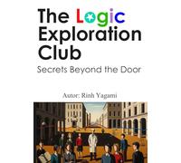 The Logic Exploration Club: Secrets Beyond the Door (僕らの論理教室)