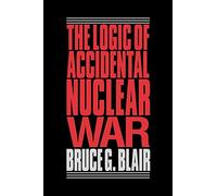 The Logic of Accidental Nuclear War (Suny Series in Radical Social and)