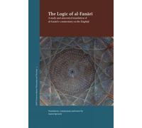 The Logic of al-Fanārī: A Study and Annotated Translation of al-Fanārī’s Commentary on the Īsāghūjī (ASIPT Series in Islamic Philosophy and Theology)