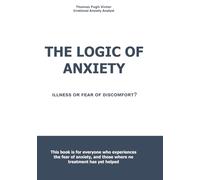 The Logic of Anxiety: Illness or fear of discomfort?