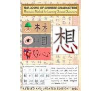 The Logic of Chinese Characters: Mnemonic Method for Learning Chinese Characters (Books to Learn Mandarin Chinese)