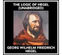 The Logic Of Hegel (Unabridged)
