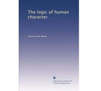 The logic of human character.