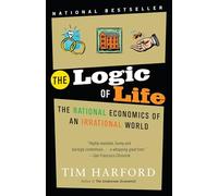 The Logic of Life: The Rational Economics of an Irrational World