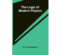 The logic of modern physics