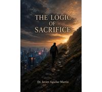 The Logic of Sacrifice: Why Comfort Makes Us Fragile, and What Evolution and Tradition Already Knew