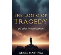 The Logic of Tragedy: and other Sermons