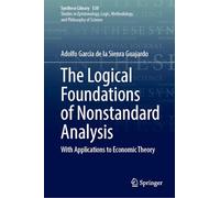 The Logical Foundations of Nonstandard Analysis: With Applications to Economic Theory: 530 (Synthese Library, 530)