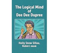 The Logical Mind of Dee Dee Dupree