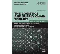 The Logistics and Supply Chain Toolkit: Over 100 Tools for Transport, Warehousing and Inventory Management