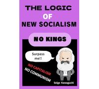 THE LOGOC OF NEW SOCIALISM: NO CAPITALISM NO COMMUNISM