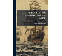 The Logs of the Serapis--Alliance--Ariel