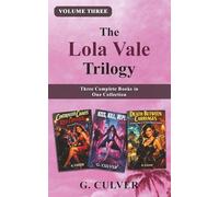 The Lola Vale Trilogy - Volume Three: Three More Complete Books in One Collection