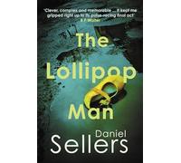 The Lollipop Man: The new gritty crime novel from bestselling author Daniel Sellers (The Yorkshire Killings)